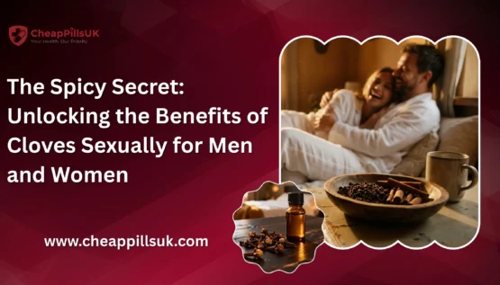 The Spicy Secret: Unlocking the Benefits of Cloves Sexually for Men and Women