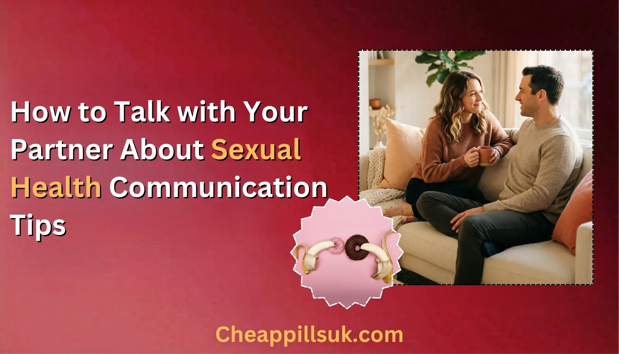 How to Talk with Your Partner About Sexual Health – Communication Tips